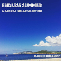 endless summer mixtape - a george solar selection made in ibiza 2017 by george solar