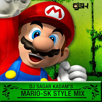 MARIO-SK STYLE MIX-DJ SAGAR KADAM by Dj Sagar Kadam