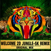WELCOME 2D JUNGLE-SK REMIX-ORIGINAL MIX by Dj Sagar Kadam