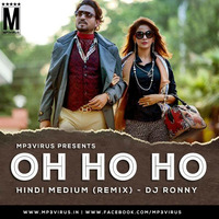 Oh Ho Ho Ho ( Hindi Medium ) - DJ RONNY REMIX  by DJ RONNY OFFICIAL