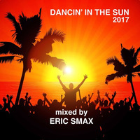 Dancin' In The Sun 2017 by Eric Smax