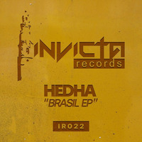 Hedha -  Sao Paulo | IR022 | Brasil EP | Invicta Records | by Hedha
