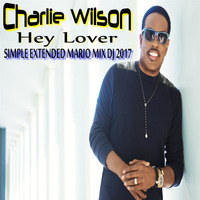 CHARLIE WILSON - HEY LOVER ( SIMPLE EXTENDED MARIO MIX DJ 2017 )( 98 BPM ) by Mário Mix Dj