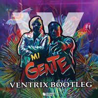 Mi Gente ( Ventrix Bootleg) by Ventrix