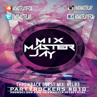 PartyRockers#010 FT NELB3 by Mix Master Jay