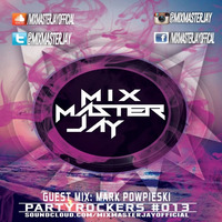 PartyRockers #013 Ft Mark Powpieski by Mix Master Jay