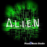 A.L.I.E.N by Pluxx7MusicStudio