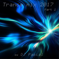Trance Mix 2017 Part 2 by DJ Pascal Belgium