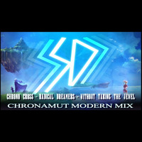 Chronamut - Radical Dreamers - Without Taking The Jewel (Chrono Cross Chrono Eternity Hip-Hop Mix) by Chronamut
