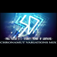 Chronamut - Eternity: Memory of Lightwaves (Final Fantasy X-2 Variations Mix) by Chronamut