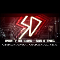 Chronamut - Symphony of TRUE Darkness by Chronamut