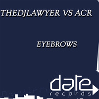 Eyebrows - TheDjLawyer vs ACR by ACR
