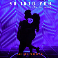 AMI IDE feat. PhreDdy M. - So Into You (Tamia cover) by PhreDdy M.