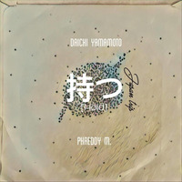 Daichi Yamamoto feat. PhreDdy M. - 持つ Hold (Japan Trip) by PhreDdy M.