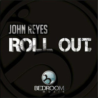 John Reyes - Roll Out EP [Bedroom Muzik]
