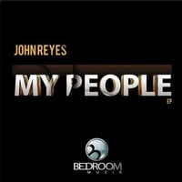 John Reyes - My People EP [Bedroom Muzik]