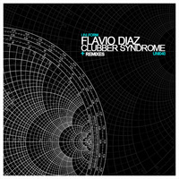 Flavio Diaz - Clubber Syndrome (John Reyes Remix) by JOHN REYES