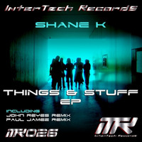Shane K - Things & Stuff (John Reyes Remix) by JOHN REYES