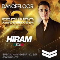 Dj Hiram - Dance Floor 2do Aniversario FREE DOWNLOAD by Dj Hiram