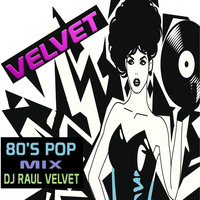 80s Music Mix - Velvet (Dj Raul Velvet) by Raul Velvet