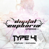 Type 41 Presents Digital Euphoria Episode 095 by Type 41