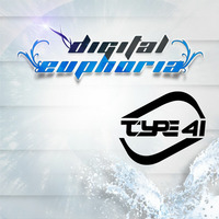 Type 41 Presents Digital Euphoria Episode 074 by Type 41