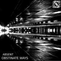 Absent - Obstinate Ways EP Stahlplatten records by Absent