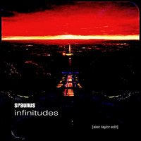 Sraunus - Infinitudes (Alec Taylor Edit) by Alec Taylor