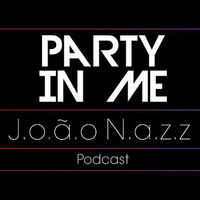 João Nazz @ Party In Me Vol.07 by joaonazz