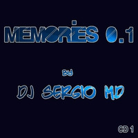 MEMORIES 0.1 by DJ SERGIO MD - CD1 by Sergio MD