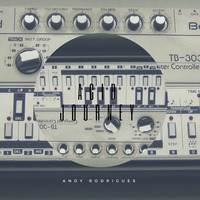 Andy Rodrigues - Acid Journey by Andy Rodrigues