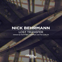 [COMING SOON] Behrmann - Lost Transfer ( Push'N'Ball Remix) by Nick Behrmann
