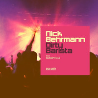 [OUT NOW!] Nick Behrmann - Dirty Barista (Ellissentials Remix) by Nick Behrmann