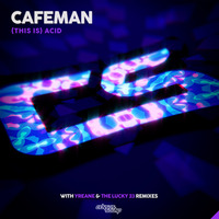 [OUT NOW!] Cafeman - (This is) ACID (PREVIEWS) by Nick Behrmann