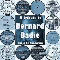 A Tribute To Bernard Badie - mixed by Moodyzwen by moodyzwen