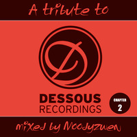 A Tribute To Dessous Recordings - Chapter Two by moodyzwen