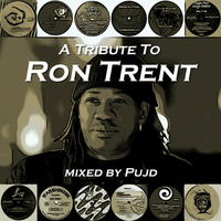 A Tribute To Ron Trent - mixed by Pujd by moodyzwen