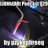 LIONhEARt Podcast 029 by Georg Lendl (Pzykophreeq)