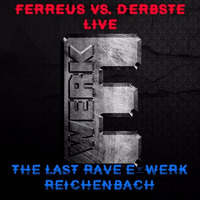 Ferreus vs. Derbste Live @ The Last Rave E-Werk Reichenbach by Derbste Live