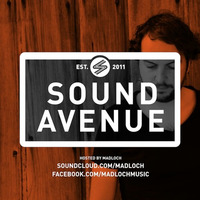 Sound Avenue With Madloch 046 (July 2016) by Madloch