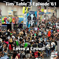 TT3EP61: It's All About Nerd Conventions, Nerd Gatherings, and Nerd Meetups! by Tiny Table 3 - Nerd and Pop Culture Podcast