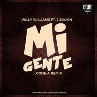Willy Willams ft.J balvin - Mi Gente (Code A Remix) by Code-A