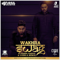 Wakhra Swag -  DJ Rahul Vaidya &amp; Code-A Remix by Code-A
