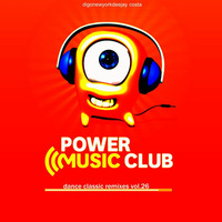 Digonewyorkdeejay = power club music vol.26  dance classic remixes by digonewyorkdeejay