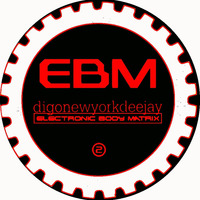 Eletronic dancefloor ebm vol.2 = digonewyork ft body matrix by digonewyorkdeejay
