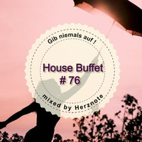 House Buffet #076 - Gib niemals auf! -- mixed by Herznote by House Buffet