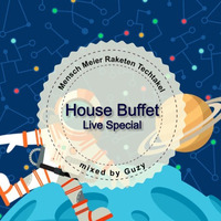 House Buffet Liveset Special @ Mensch Meier Raketen Techtakel Berlin -- mixed by Guzy by House Buffet