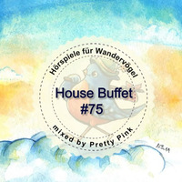 House Buffet #075 - Hörspiele für Wandervögel -- mixed by Pretty Pink by House Buffet