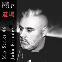DNB Dojo Mix Series 46: John Rolodex by DNB Dojo