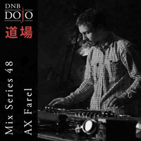 DNB Dojo Mix Series 48: AX Farel by DNB Dojo